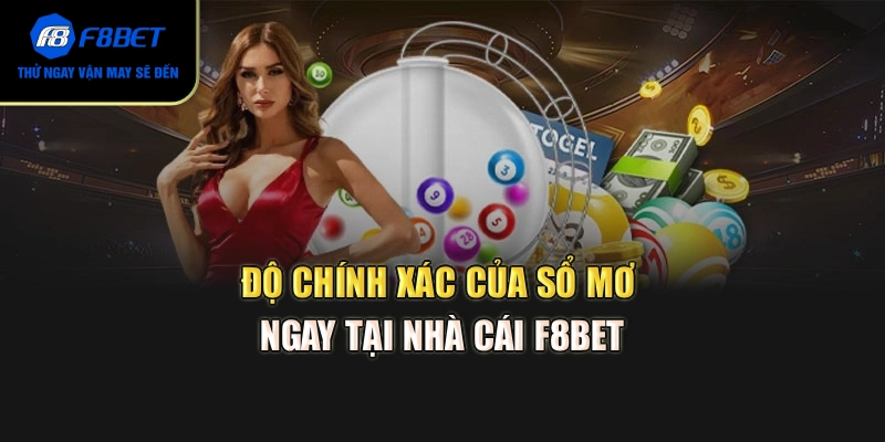 Độ chính xác của sổ mơ ngay tại nhà cái F8BET